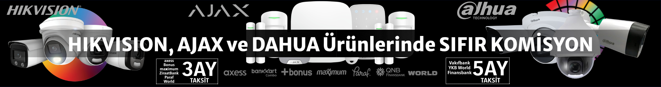 Hikvision Ajax ve Dahua Ürünlerinde Sıfır Komisyon Desteği
